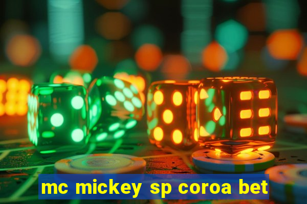 mc mickey sp coroa bet